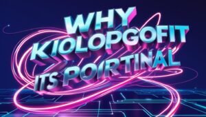 Why Kiolopobgofit is Important